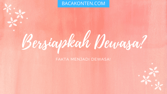 PERSIAPAN MENJADI DEWASA