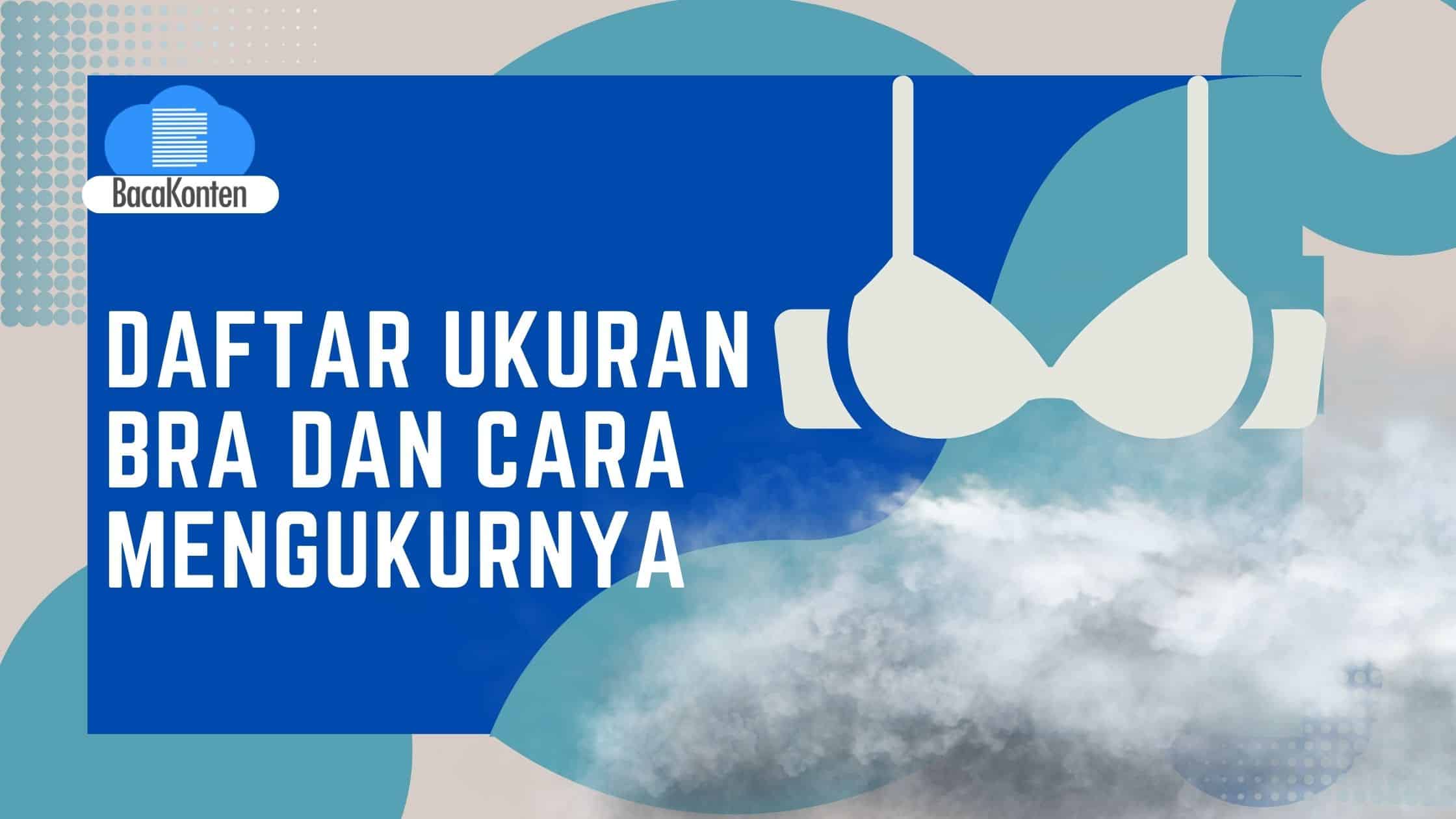 Daftar Ukuran Bra dan Cara Mengukurnya